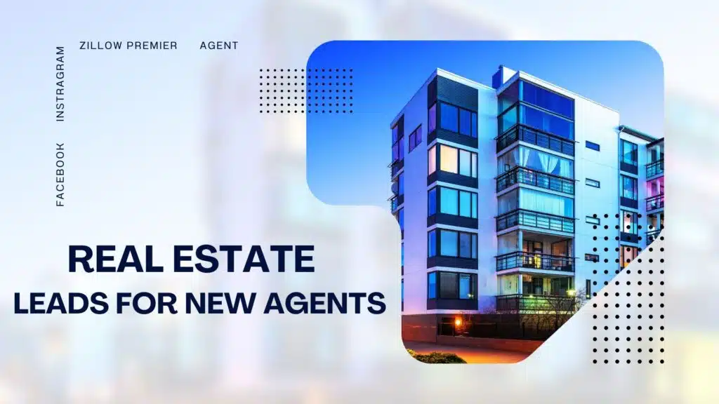 Real Estate Leads for New Agents